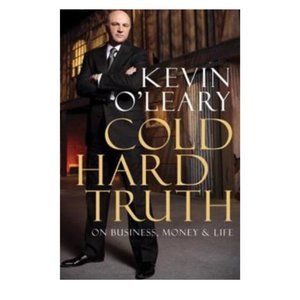Kevin O'Leary Cold Hard Truth On Business, Money & Life Hard Cover Book